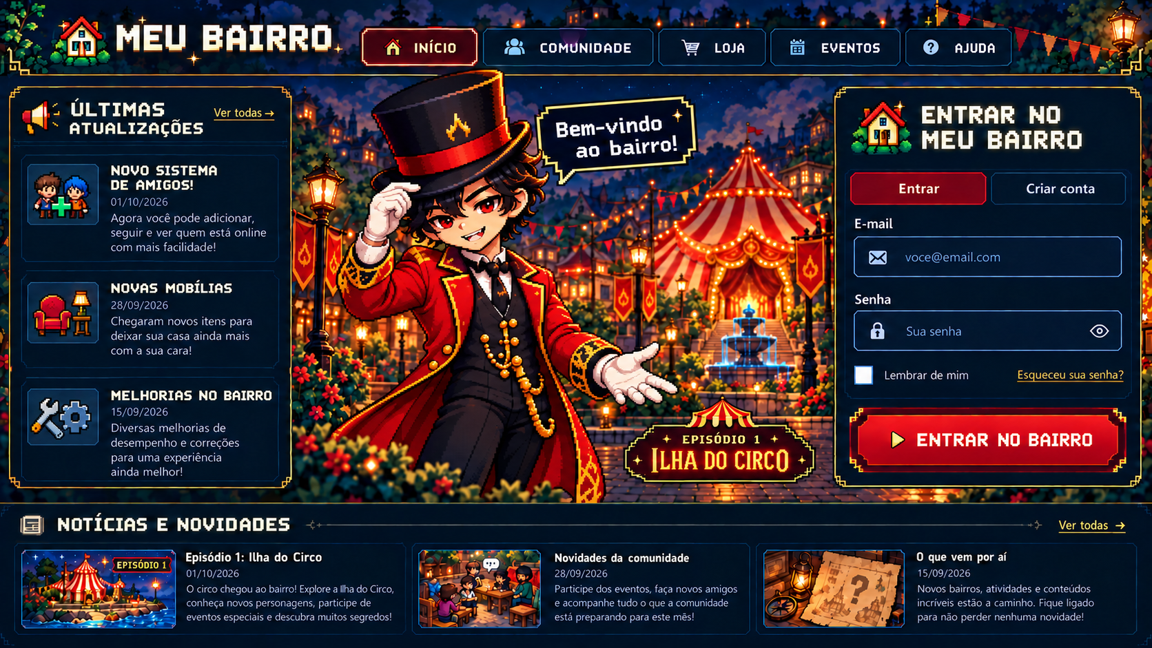 Meu Bairro. Episódio 1: Ilha do Circo. Mestre do Circo recebendo os moradores, atualizações à esquerda e notícias abaixo.